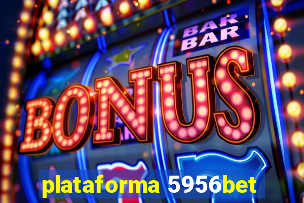 plataforma 5956bet